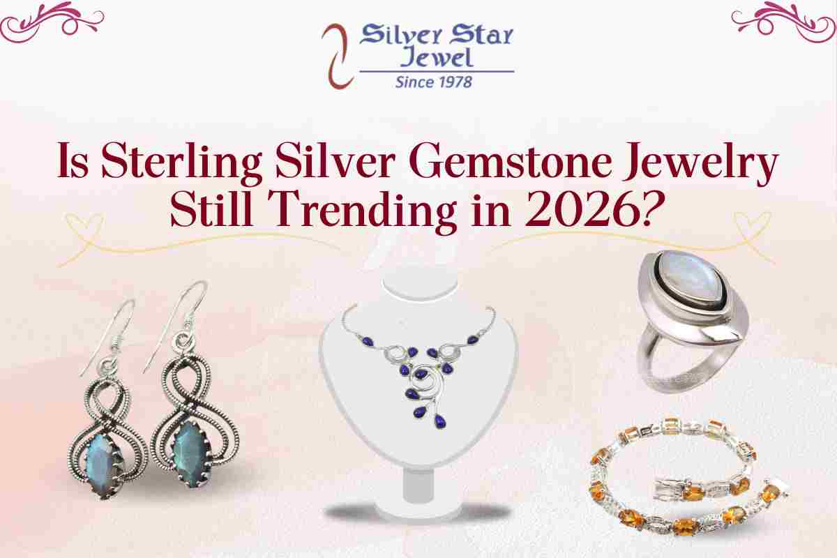 Is Sterling Silver Gemstone Jewelry Still Trending in 2026?