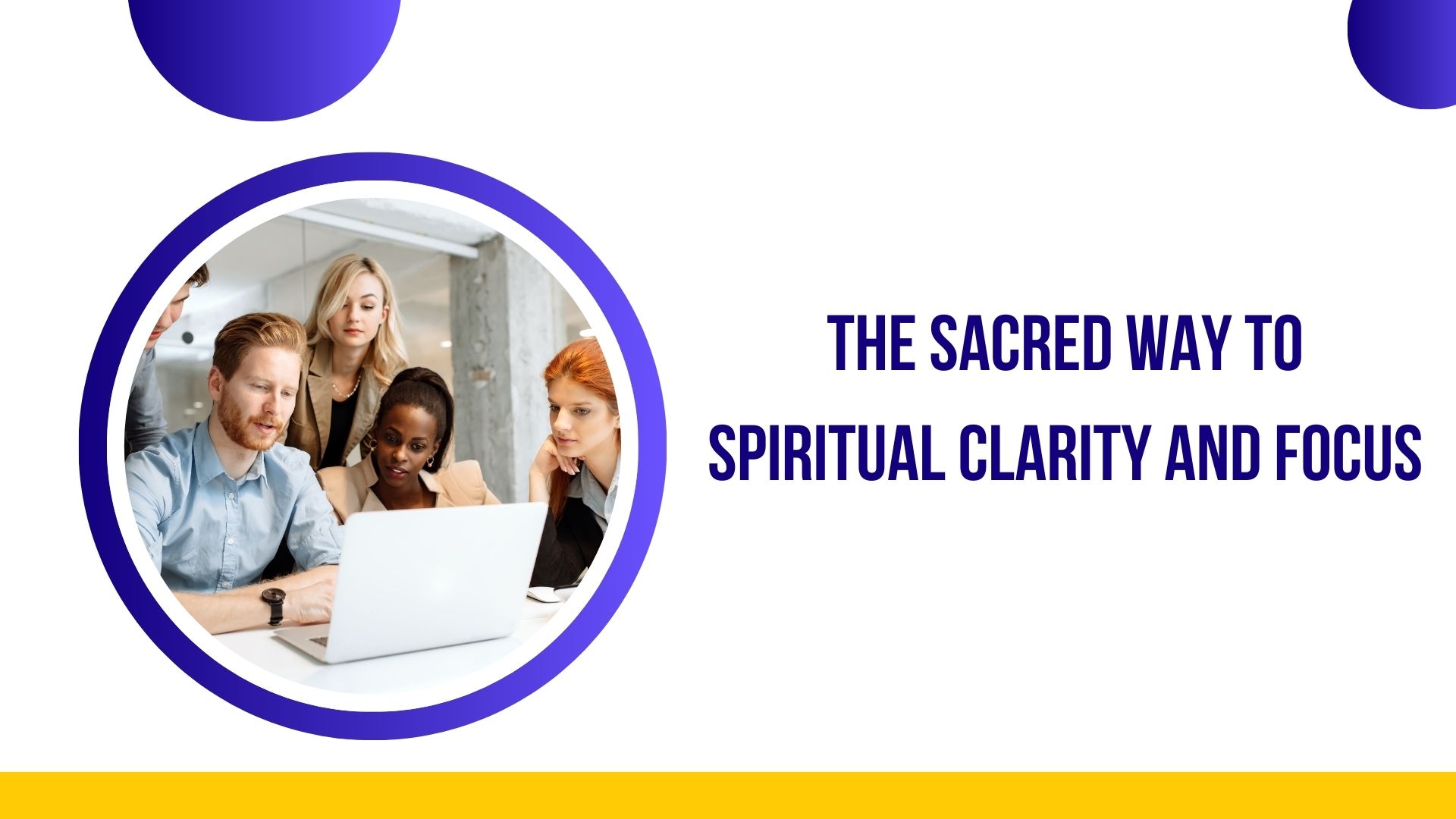 The Sacred Way to Spiritual Clarity and Focus