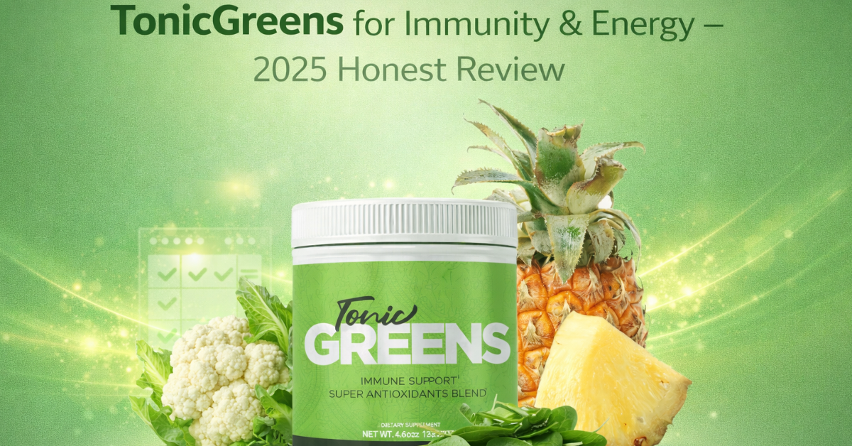 TonicGreens for Immunity & Energy – 2025 Honest Review